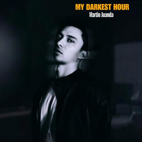 My Darkest Hour — Martin Juanda